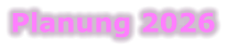 Planung 2026